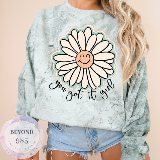 You Got It Girl Comfort Colors Sweatshirt - Flower Power